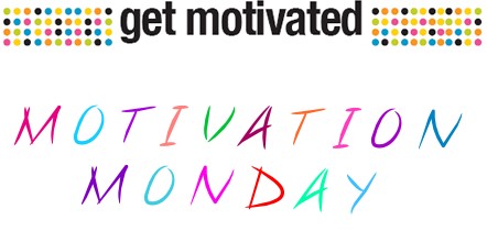 motivation monday